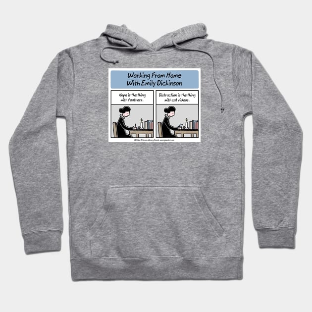 Working From Home With Emily Dickinson Hoodie by WrongHands